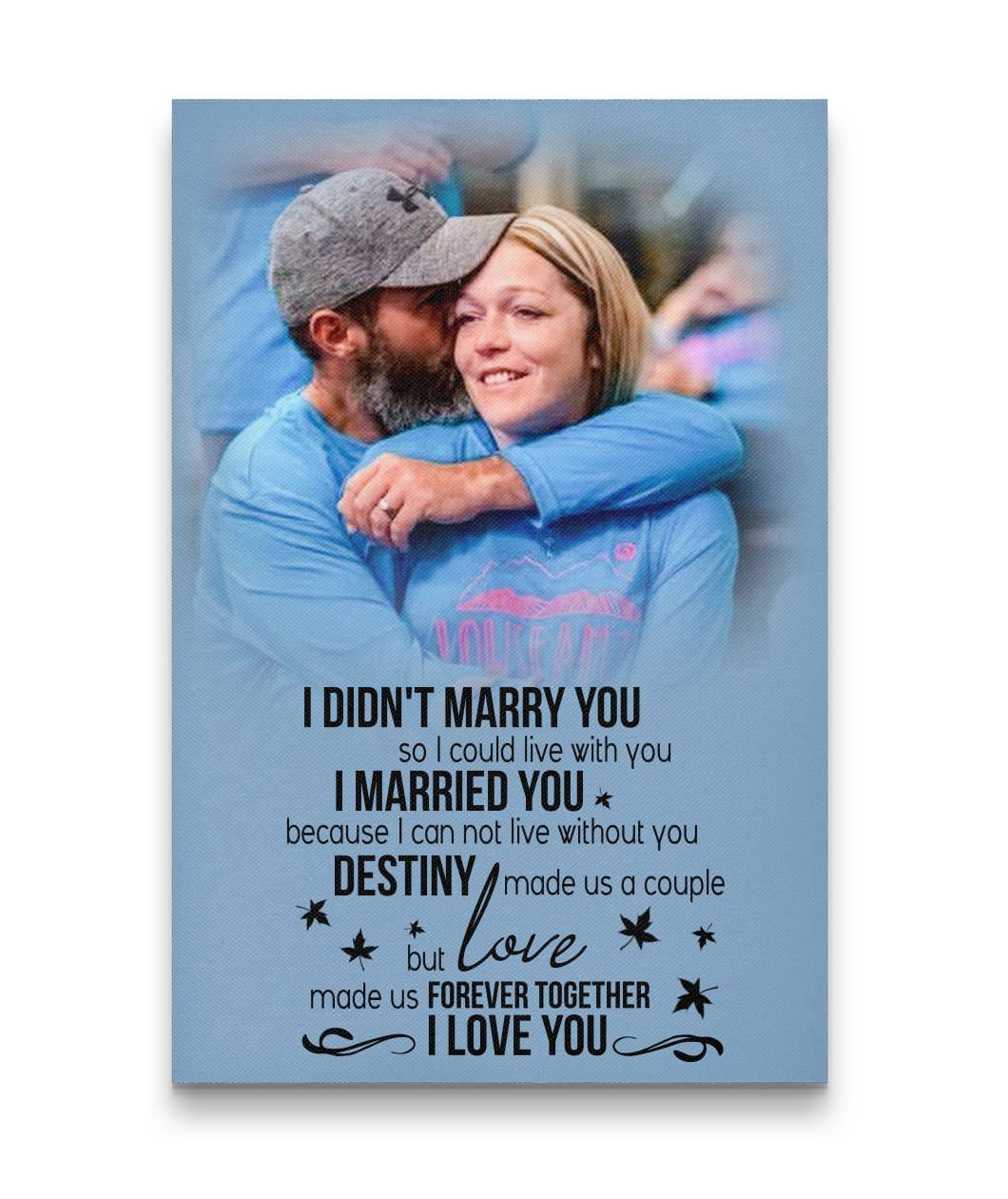 Love is how you stay alive Custom Canvas Print