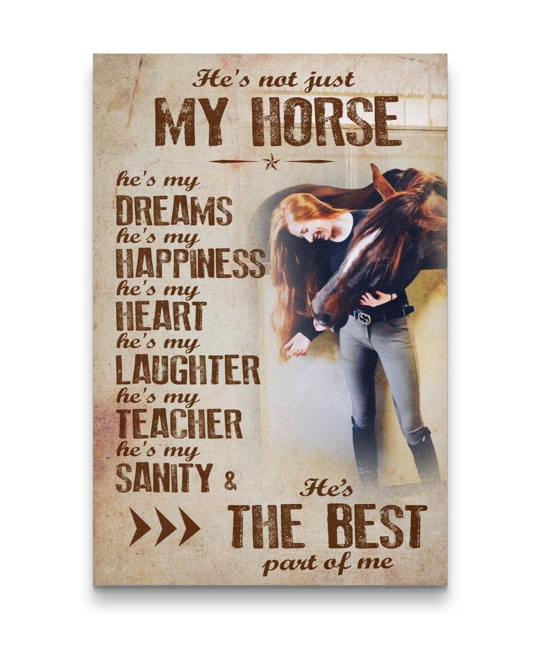 He's Not Just My Horse - He's The Best Part Of Me Custom Canvas Print