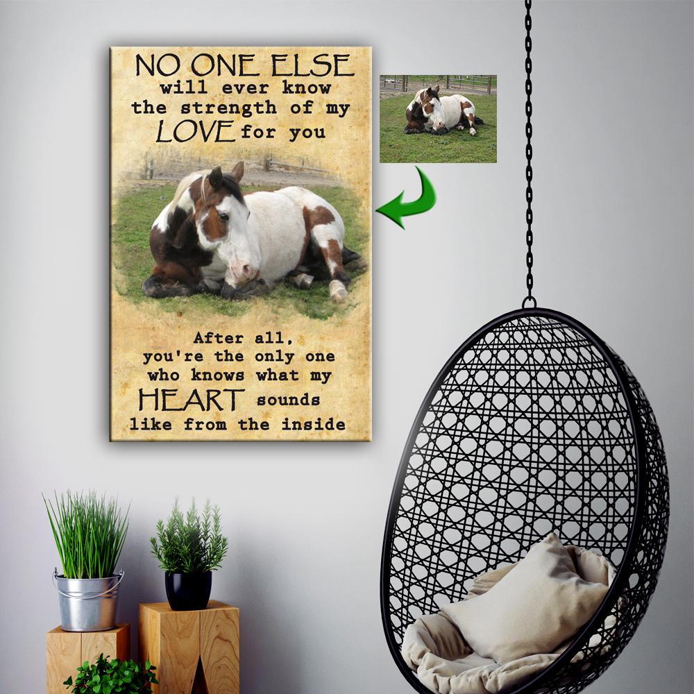 No One Know The Strength Of My Love For You Horse Custom Canvas Print