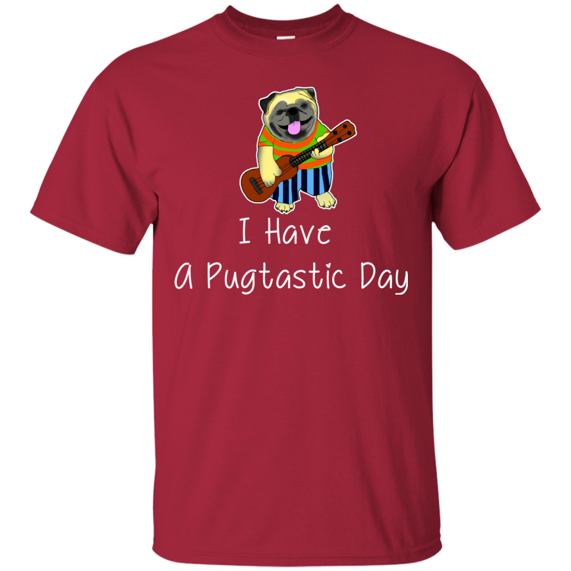 I Have A Pugtastic Day Pug T Shirts V2