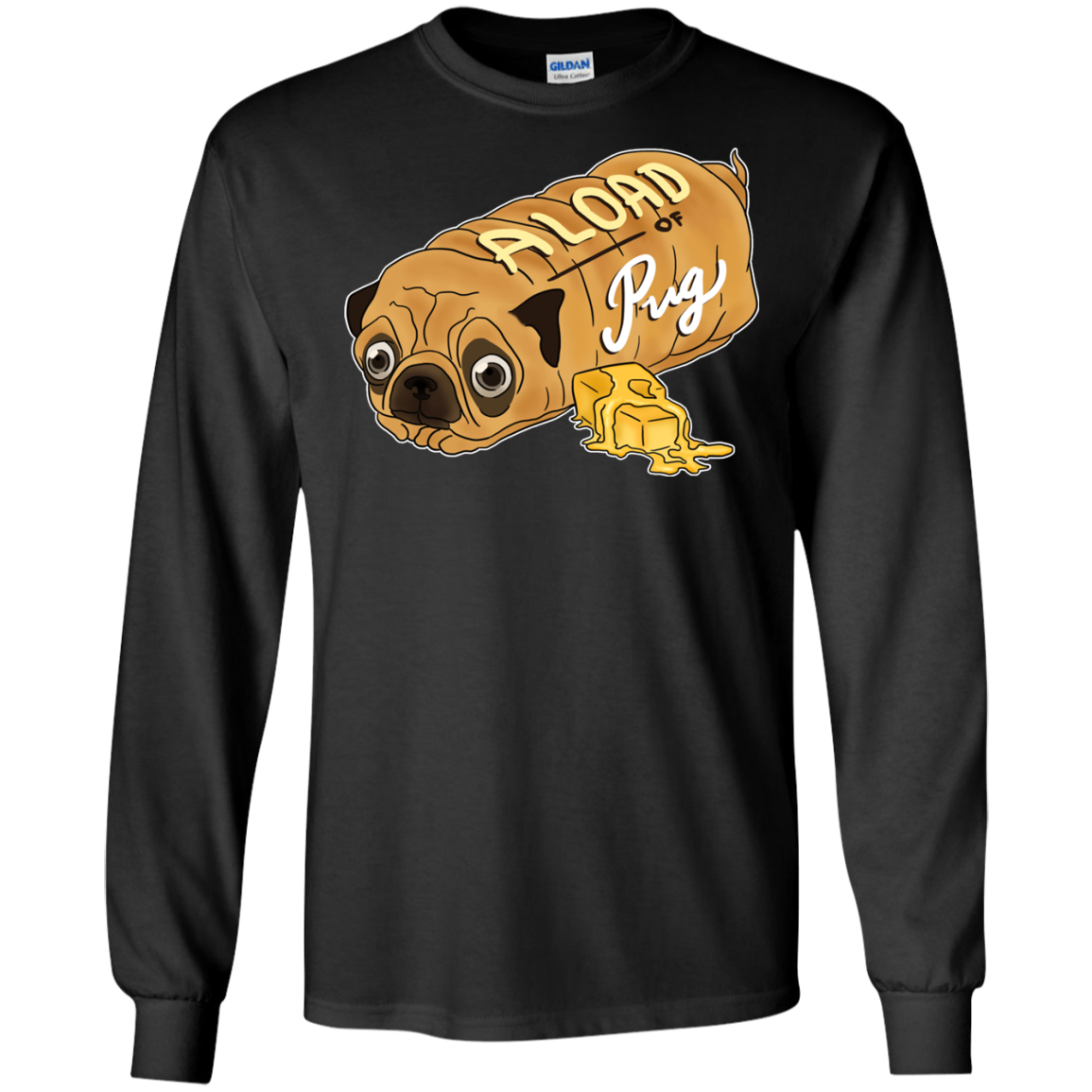 Nice Pug T Shirts - A Loaf Of Pug Ver 2, is a cool gift for friends