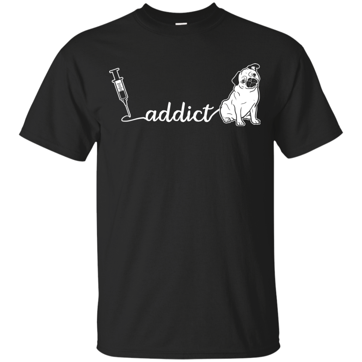 Addict Pug T Shirts