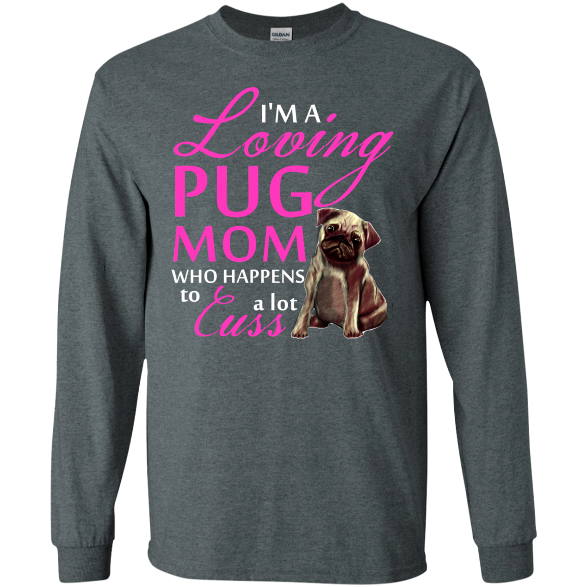 I'm A Loving Pug Mom T Shirts