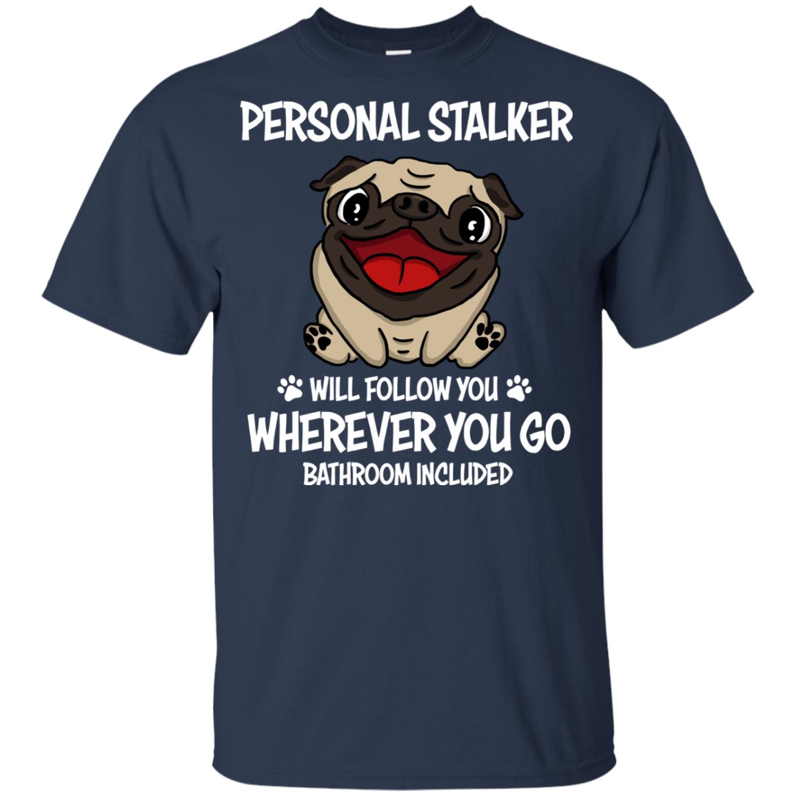 Personal Stalker Pug T Shirts