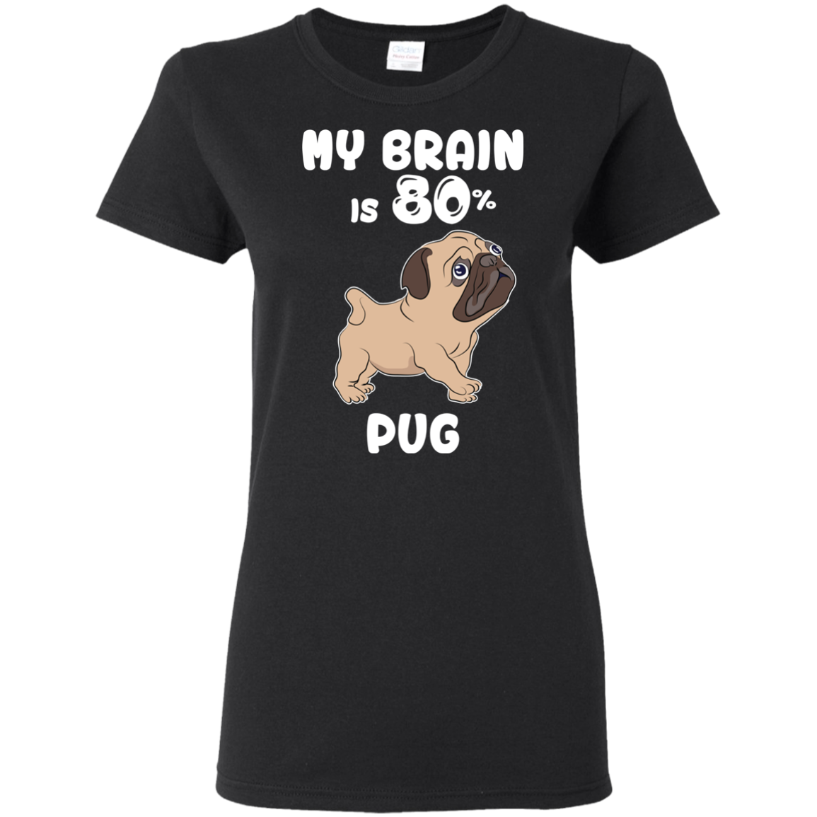 Pug - My brain is 80% T Shirts?