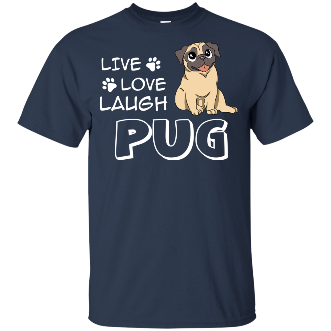 Live Love Laugh Pug T Shirts