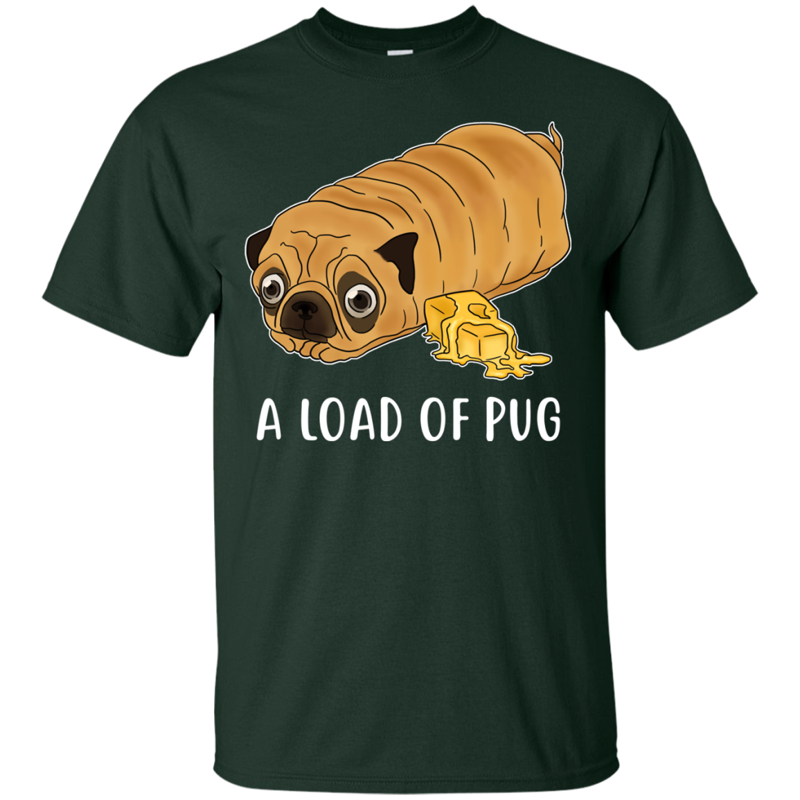 Nice Pug T Shirts - A Loaf Of Pug Ver 1, is a cool gift for friends