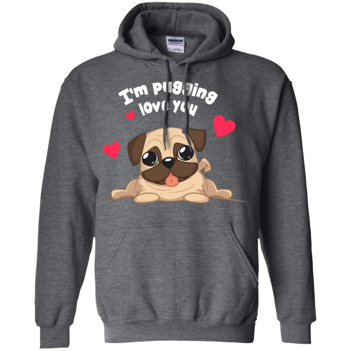 I'm Pugging Love You T Shirts