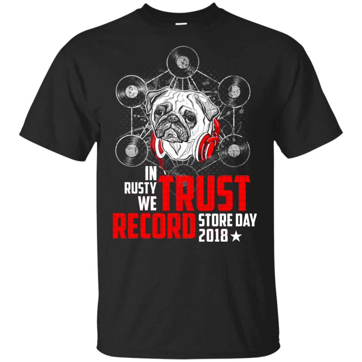In Rusty We Trust Record Store Day 2018 Pug T Shirts