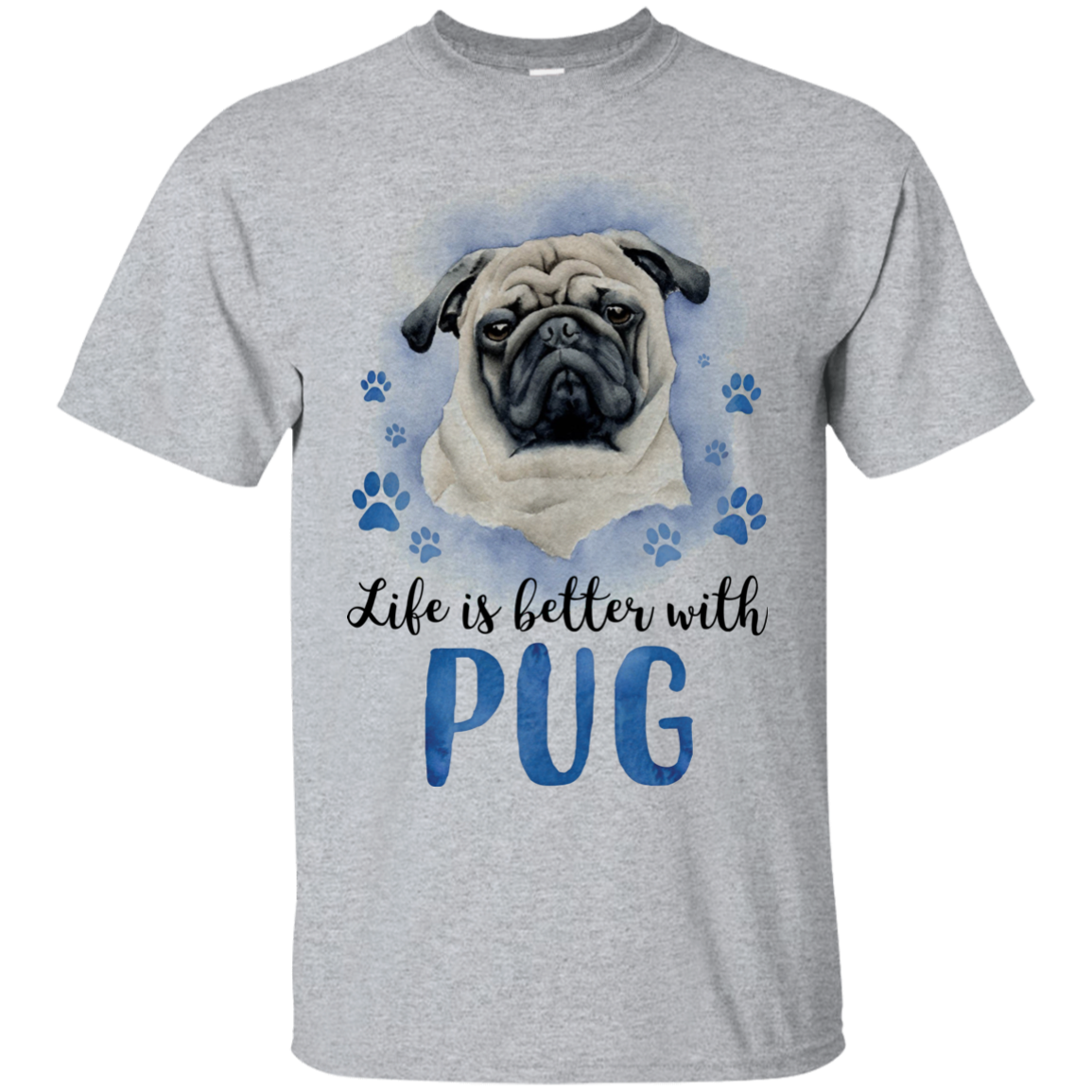 Nice Pug T Shirts - Life Is Better With Pug, is a awesome gift