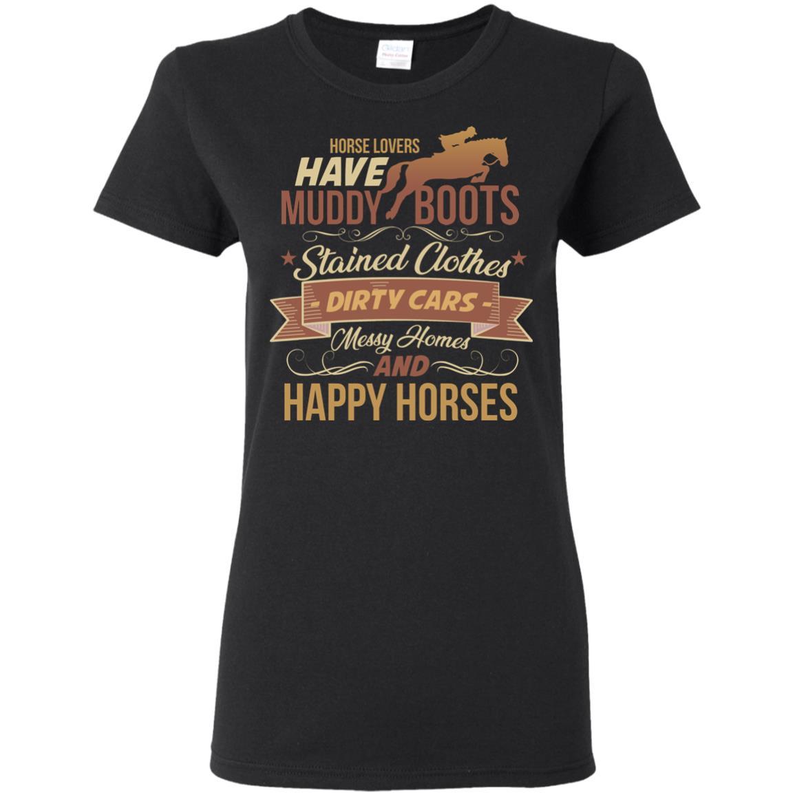Have Muddy Boots And Happy Horses Tshirt for Equestrian Gift