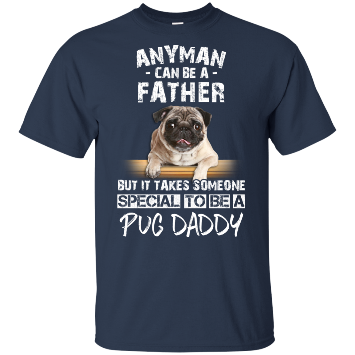 Nice Pug Black T Shirts - It Takes Someone Special To Be Pug Daddy
