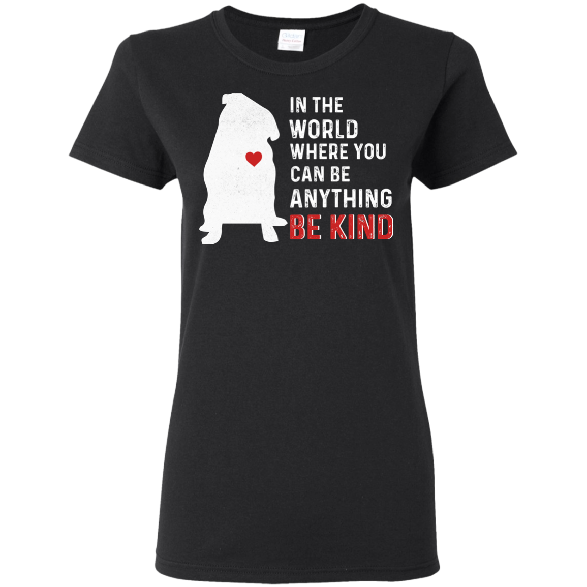 In The World Where You Can Be Pug T Shirts