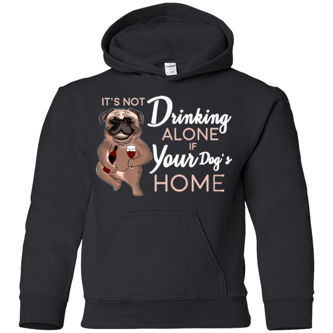 Pug - It's Not Drinking Alone If Your Dog's Home T Shirts