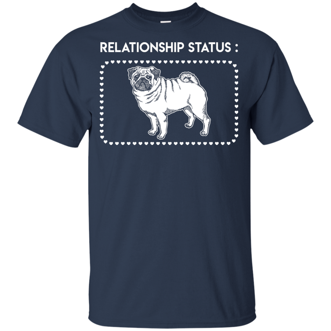 Pug - Relationship Status T Shirts