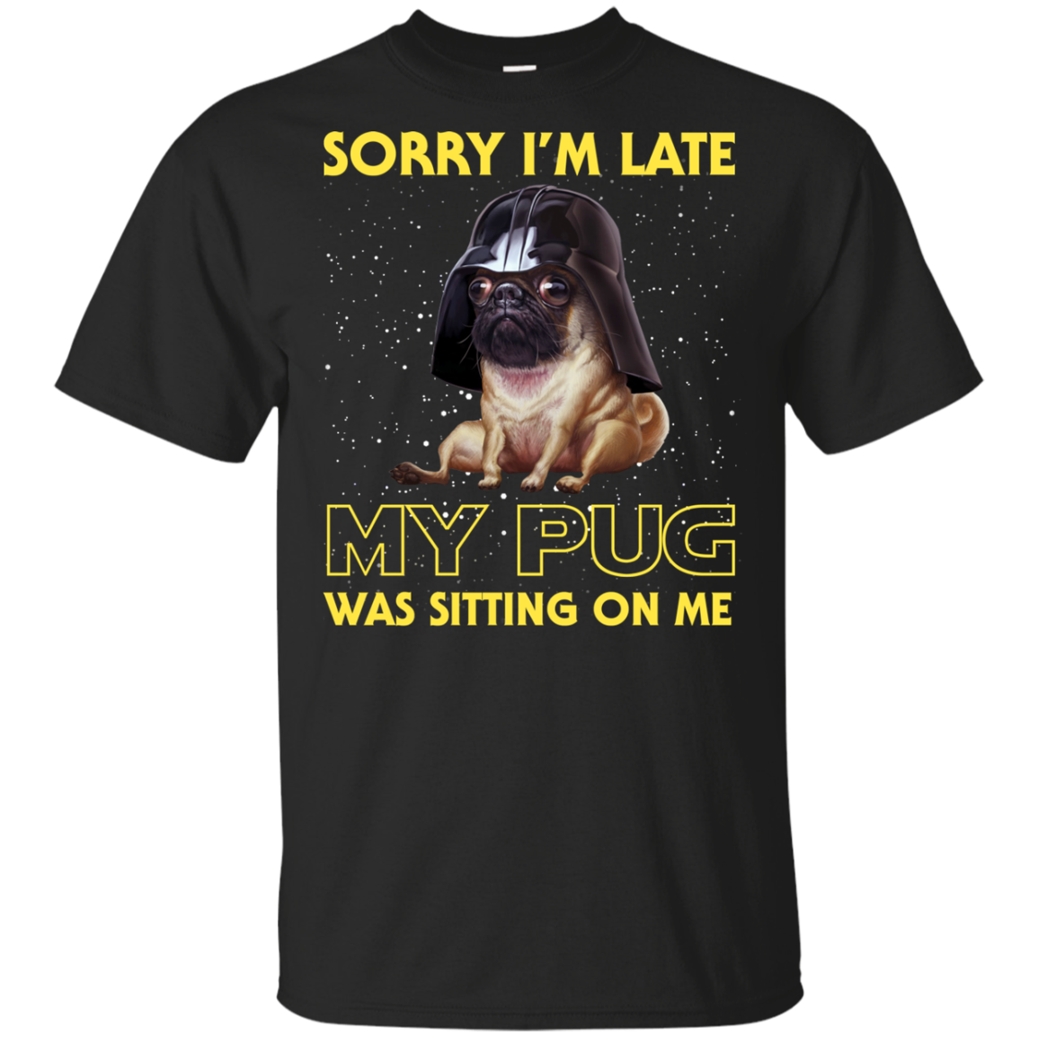 Nice Pug T Shirts - Sorry, My Pug Is Sitting On Me, is a cool gift