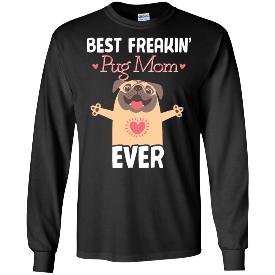 Best Freakin' Mom Pug Ever T Shirts