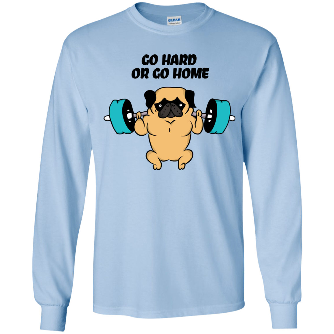 Pug - Go Hard Or Go Home T Shirts