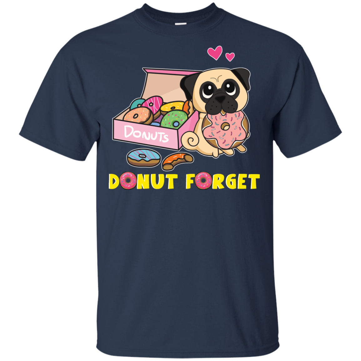 Donut Forget Pug T Shirts