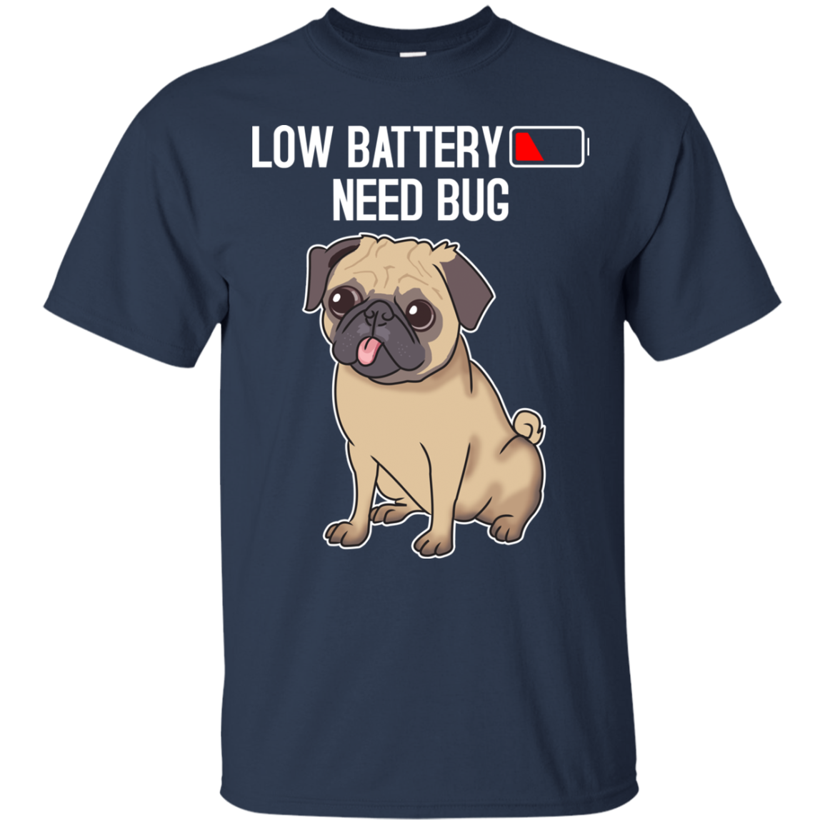 Low Battery Need Pug T Shirts