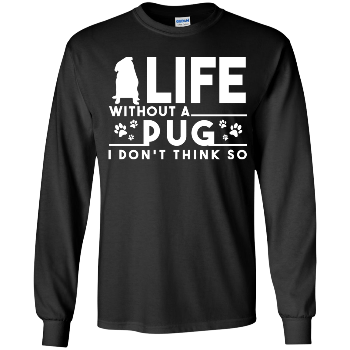 Life Without A Pug T Shirts