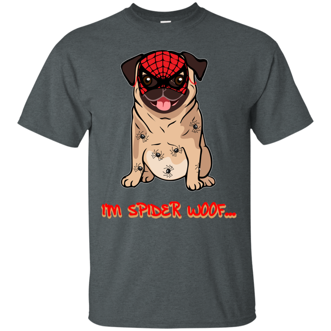 I'm Spider Woof Pug T Shirts