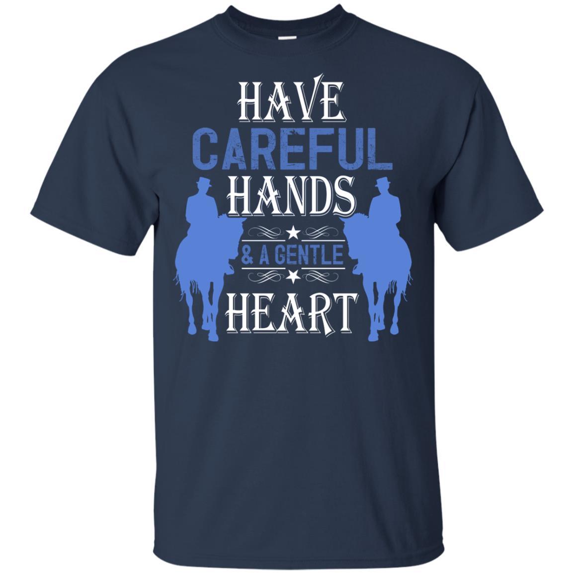 Have Careful Hands And A Gentle Heart Horse Tshirt for Equestrian