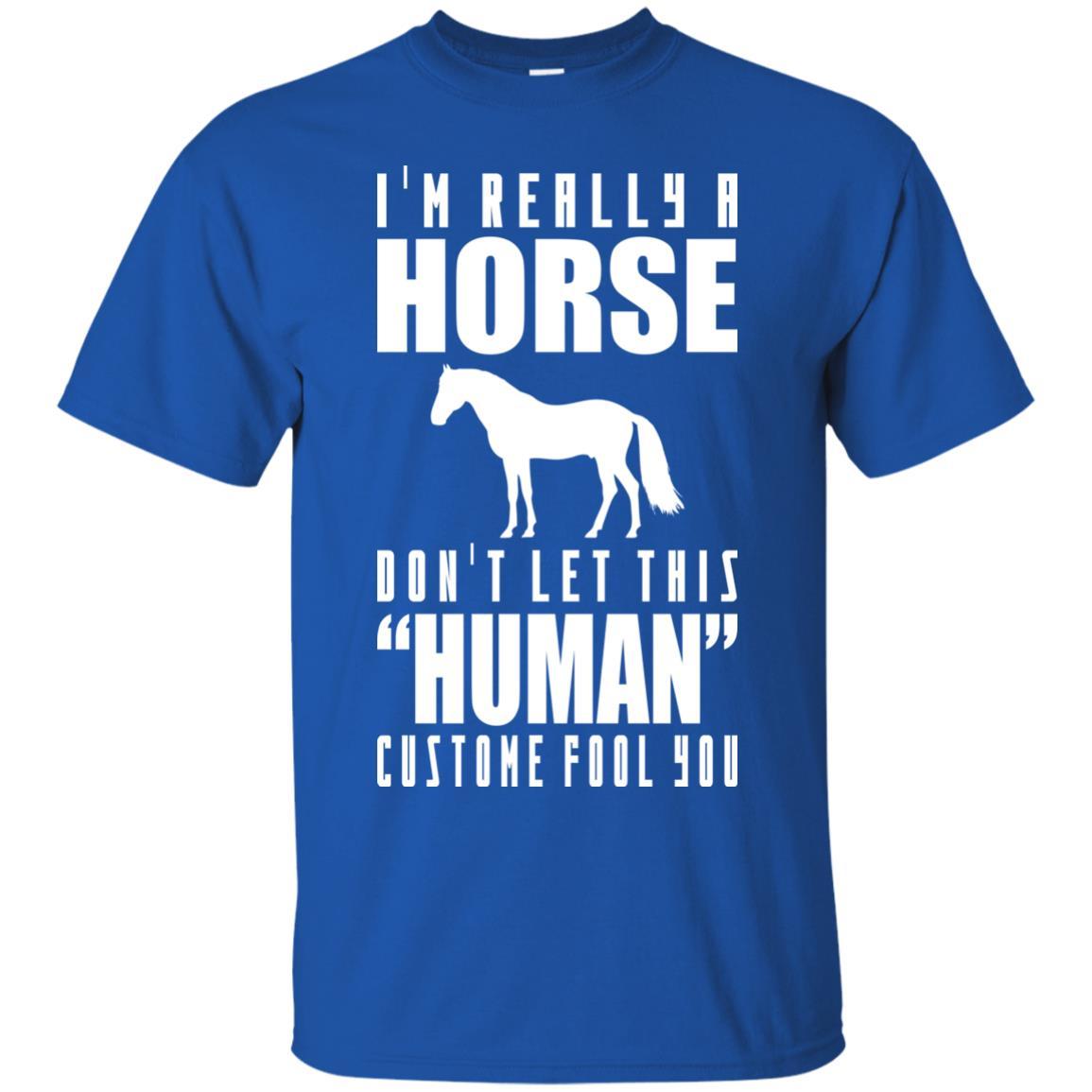 I'm Really A Horse Don't Let This Human Custome Fool You Equestrian Tshirt