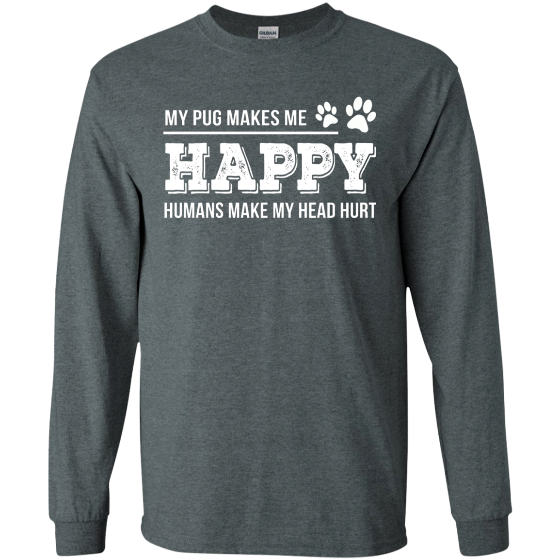 My Pug Makes Me Happy T Shirts