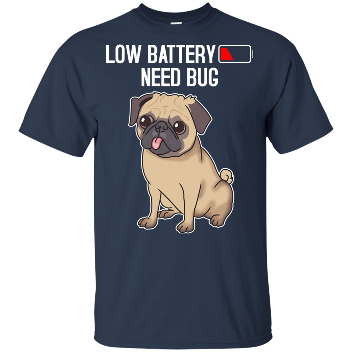 Low Battery Need Pug T Shirts