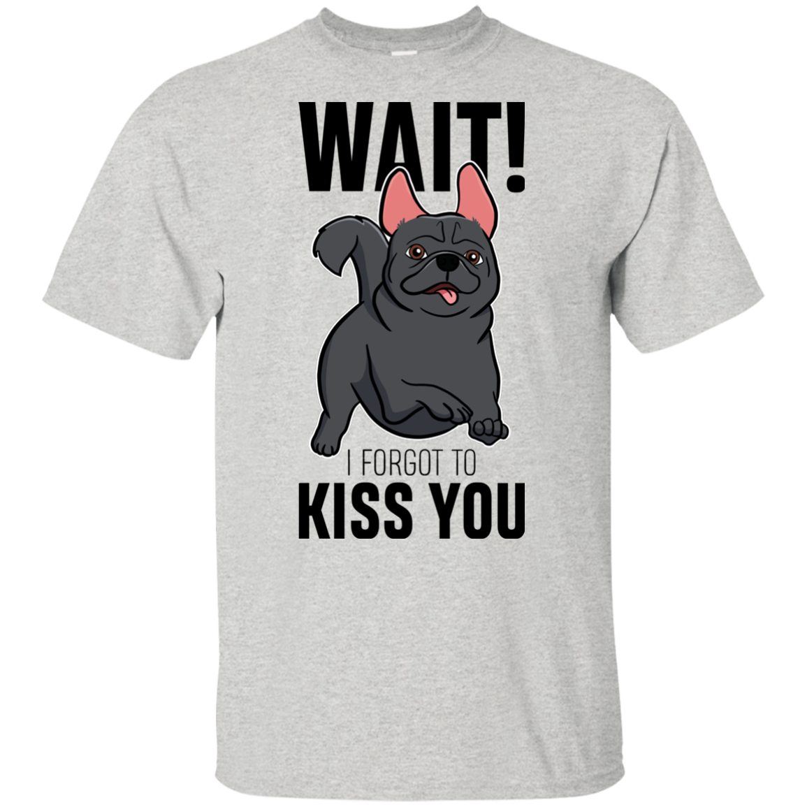 Wait I Forgot To Kiss You T Shirts