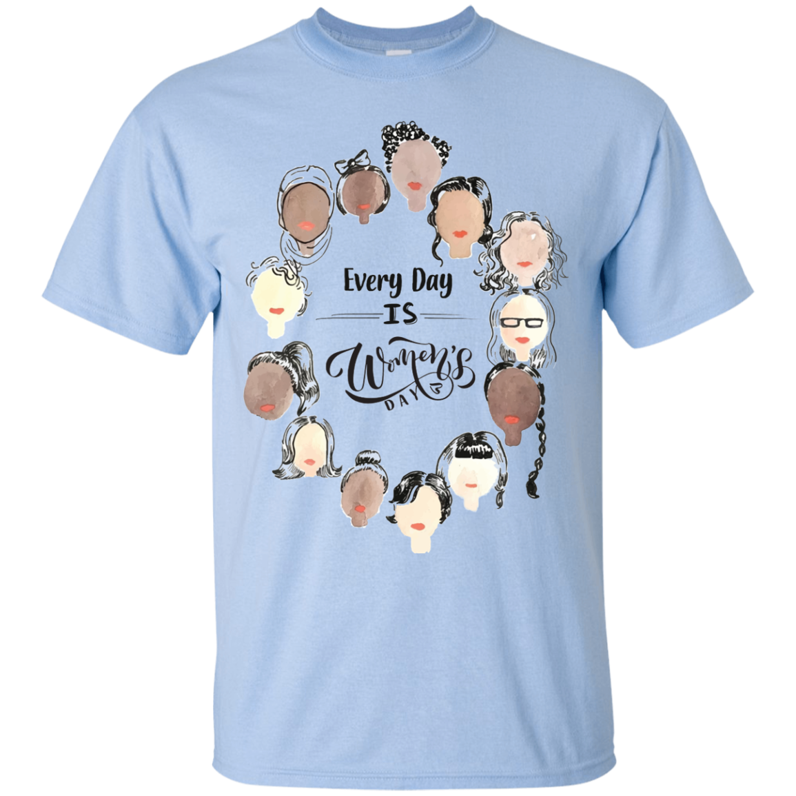 Every Day Is Women's Day T Shirts