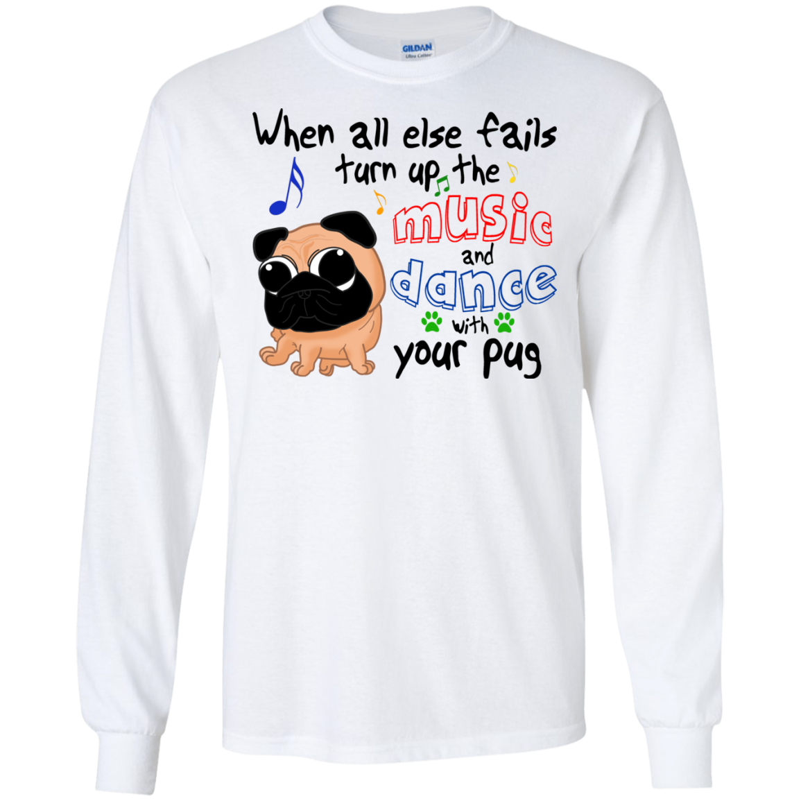 When All Else Fails Dance With Your Pug T Shirts