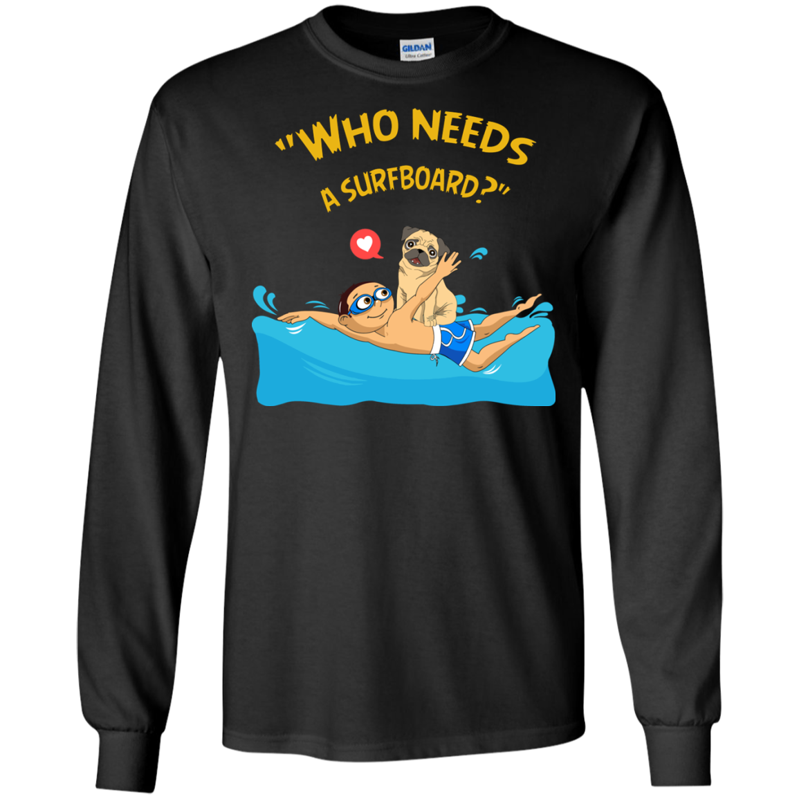 Who Needs A Surfboard Pug T Shirts