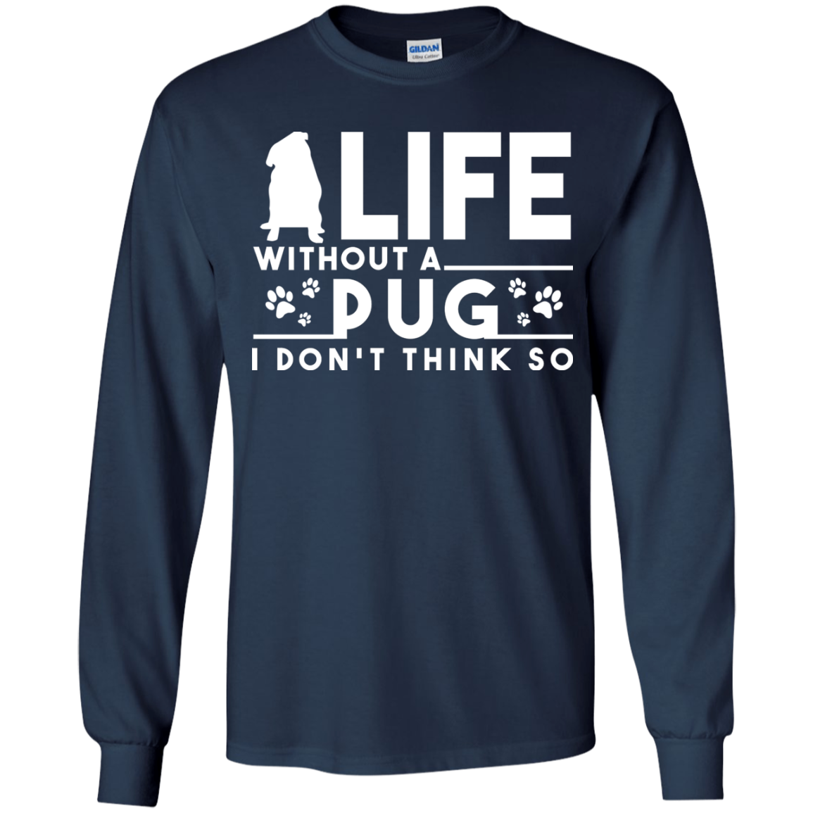 Life Without A Pug T Shirts