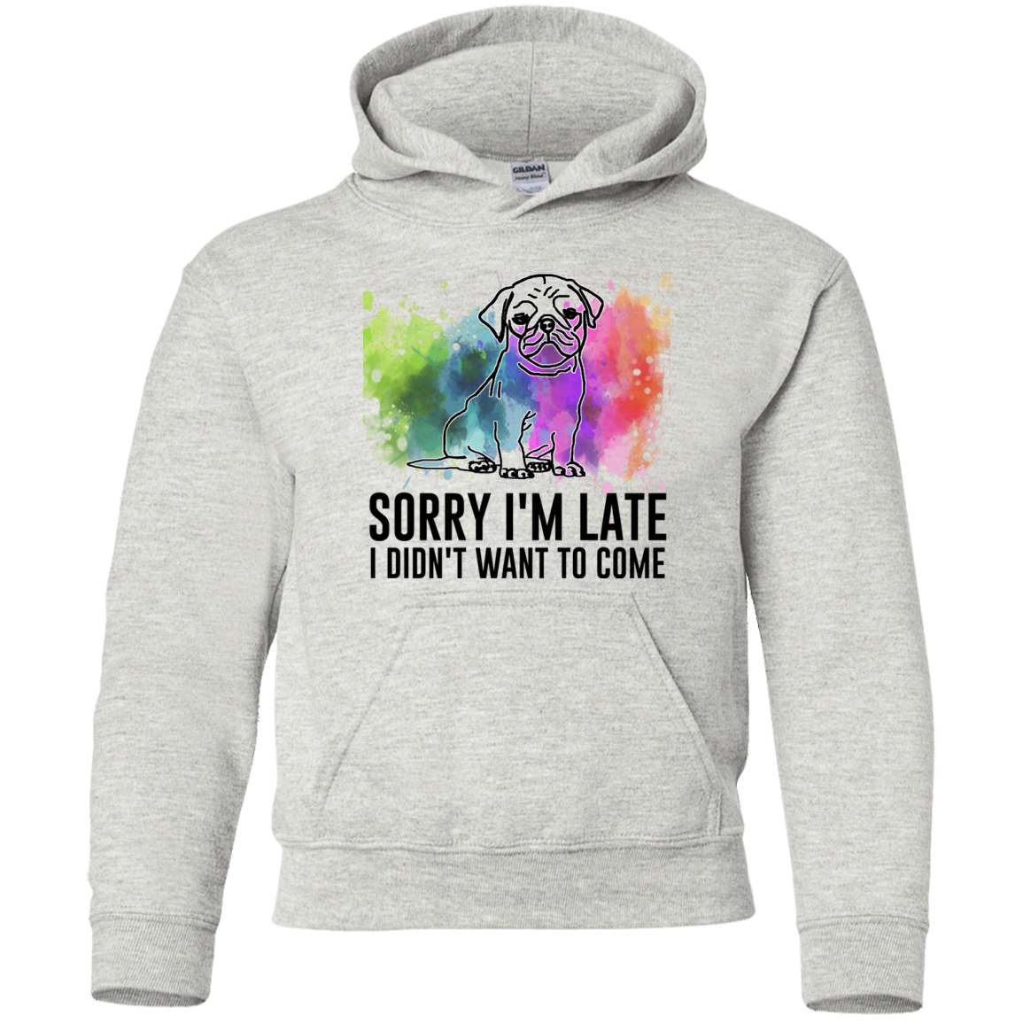 Sorry I'm Late I Didn't Want To Come Pug-min T Shirts