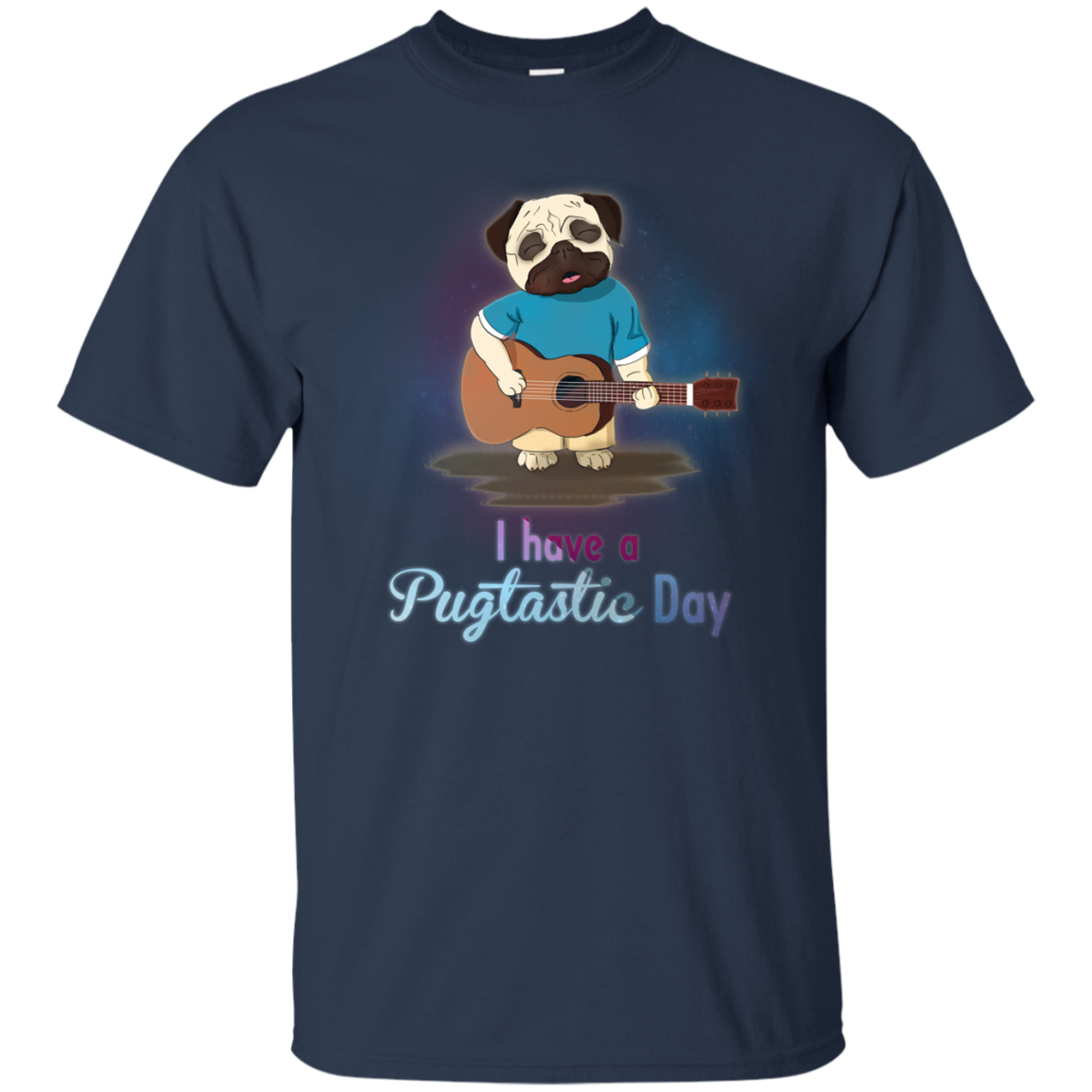 I Have A Pugtastic Day Pug T Shirts