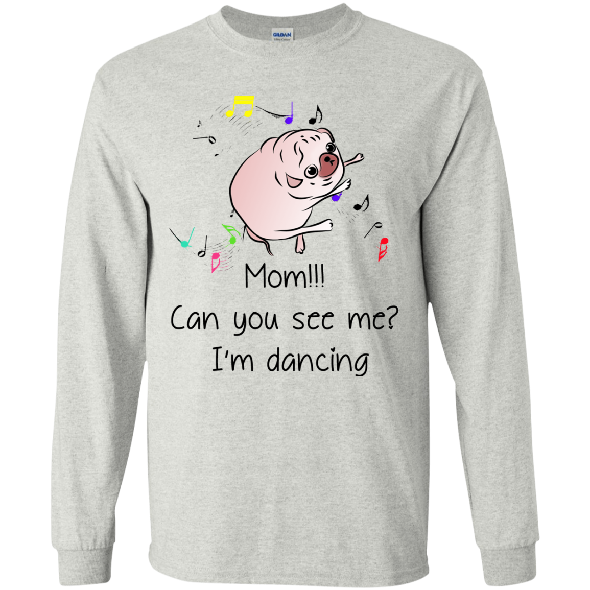 Mom!!! Can You See Me I'm Dancing Pug Shirts T Shirts