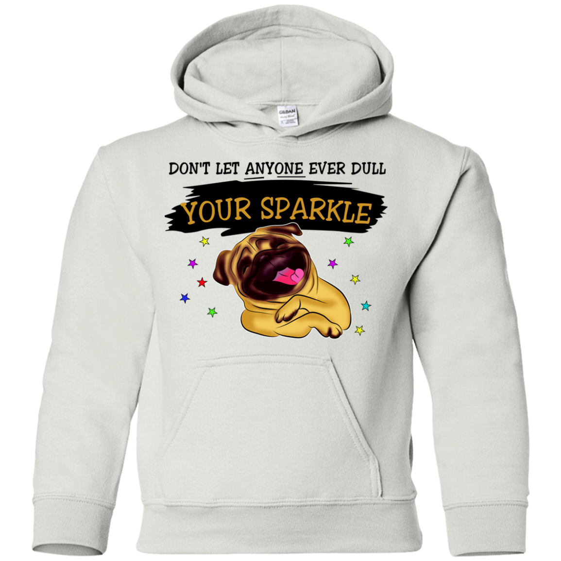 Don't Let Anyone Ever Dull Your Sparkle Pug T Shirts