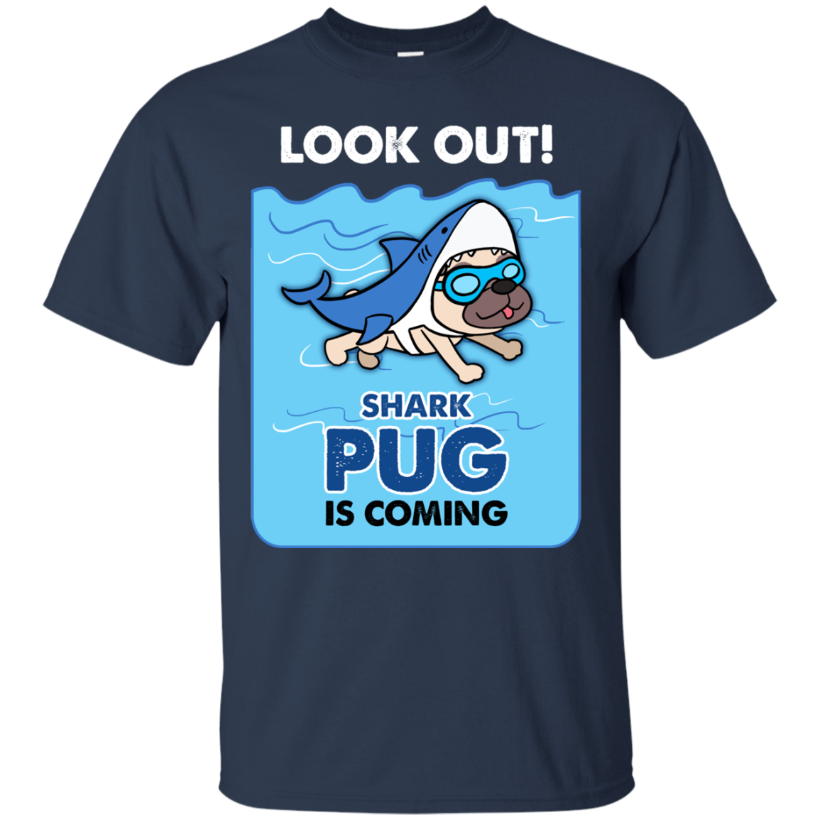 Look Out Shark Pug Is Coming T Shirts