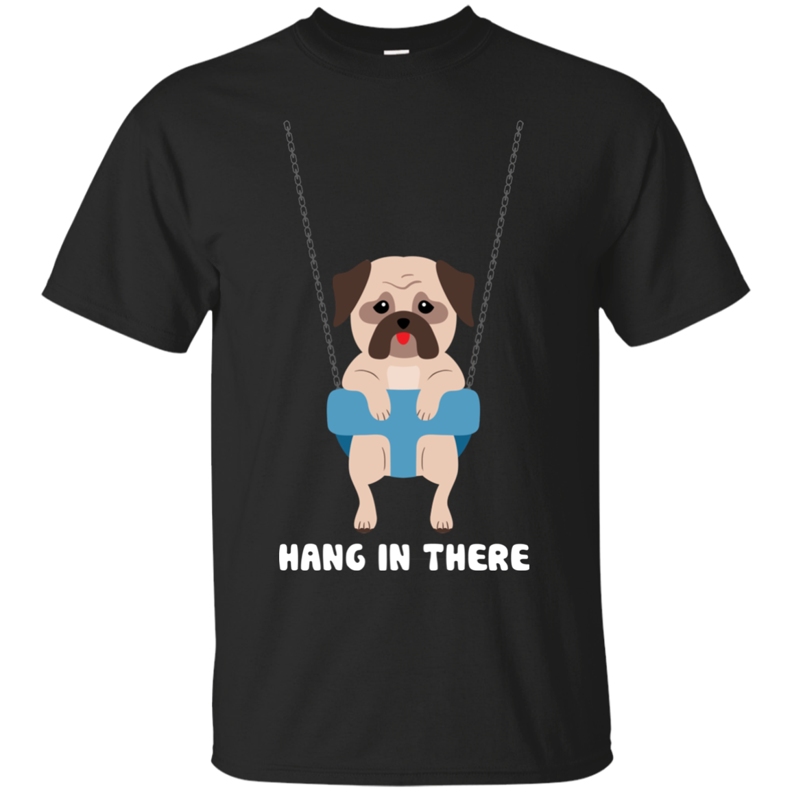 Hang In There Pug T Shirts