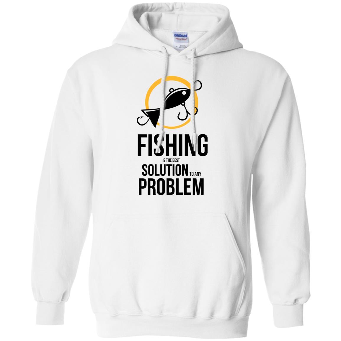 Fishing Is The Best Solution To Any Problem T Shirts