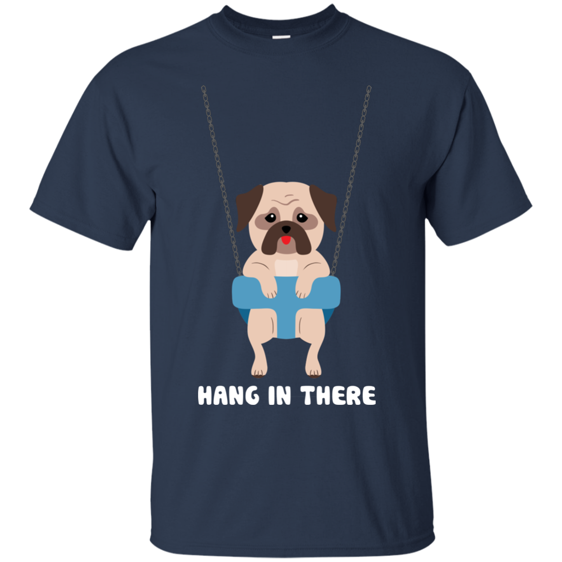 Hang In There Pug T Shirts
