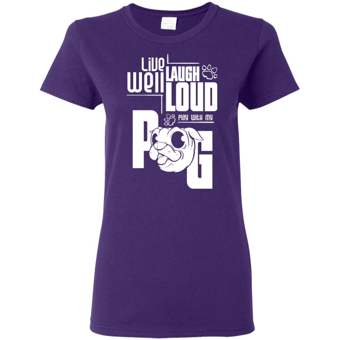 Live Well Laugh Loud Play With My Pug T Shirts