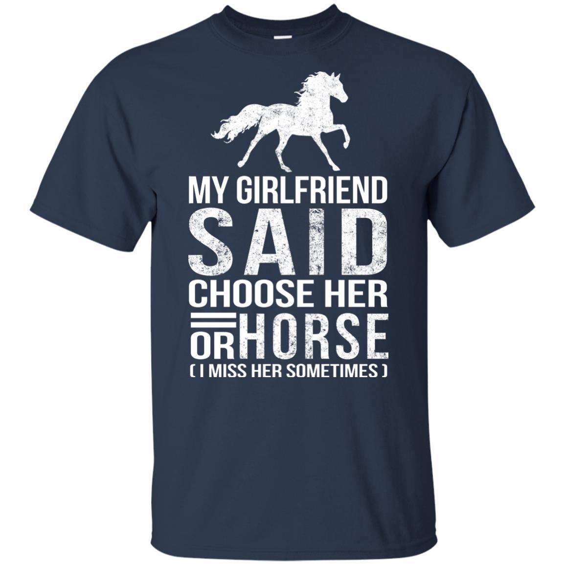 Nice Horse Black Tshirt My Girlfriend Said Choose Her Or Horse