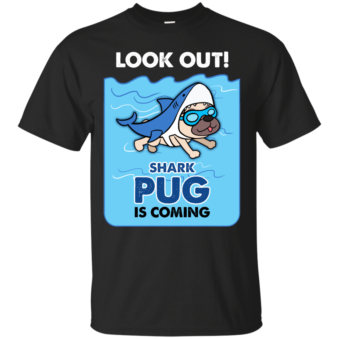 Look Out Shark Pug Is Coming T Shirts