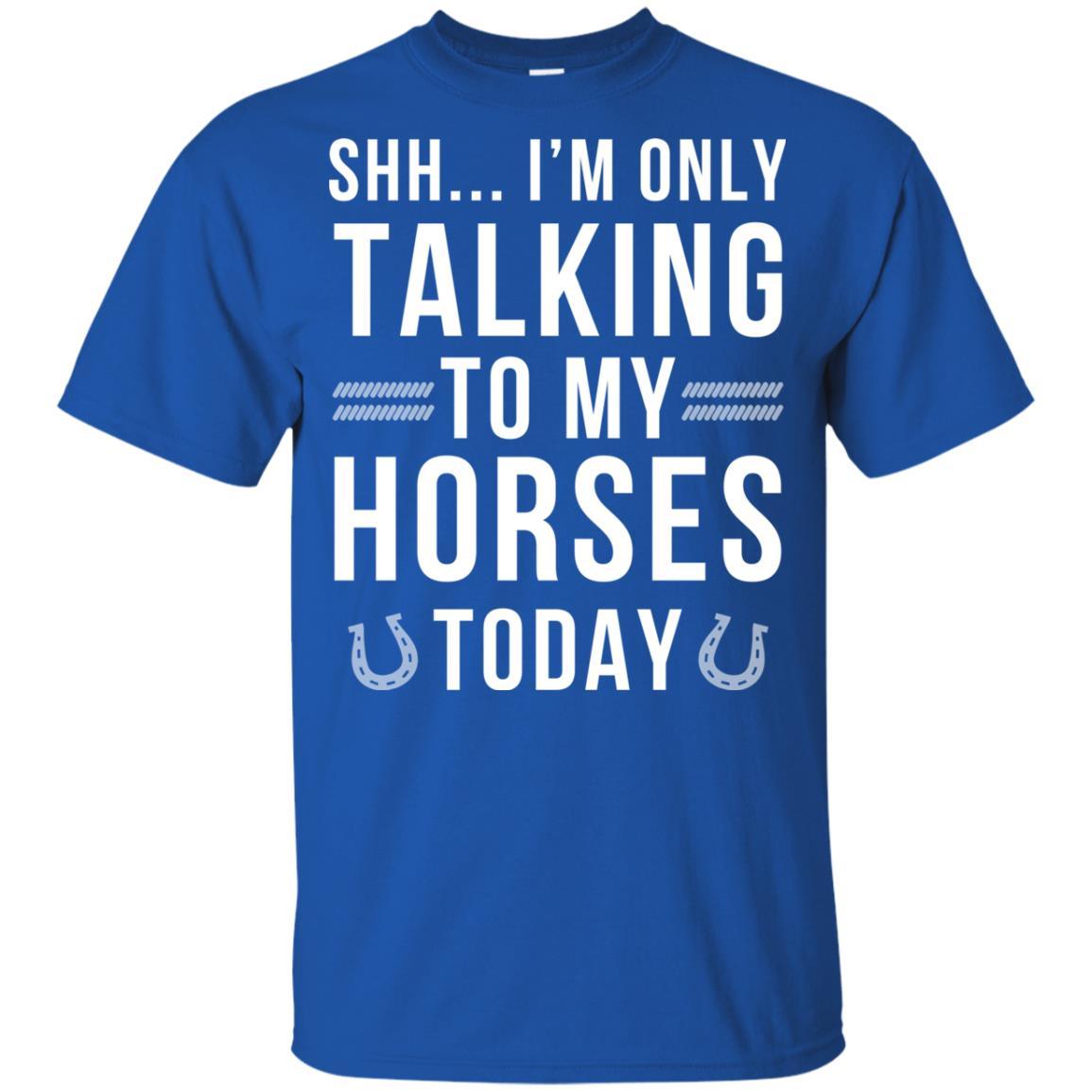 I'm Only Talking To My Horses Today Horse Tshirt for Equestrian Gift