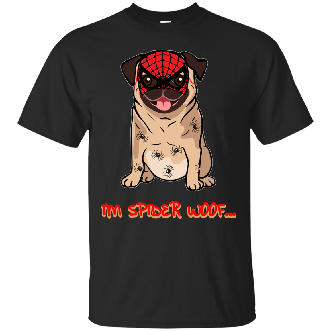 I'm Spider Woof Pug T Shirts