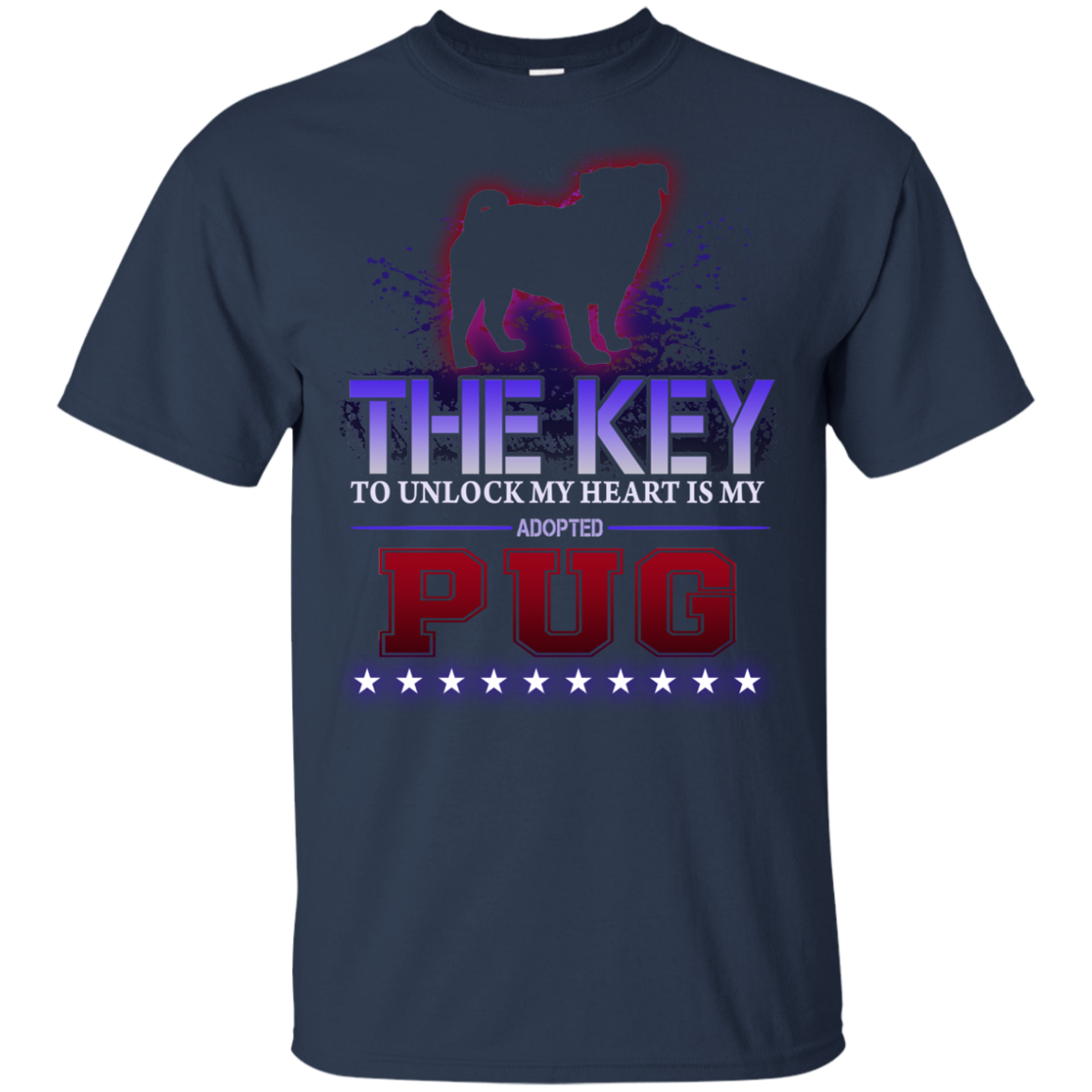 Pug - The Key To Unlock My Heart Is My Adopted T Shirt T Shirts