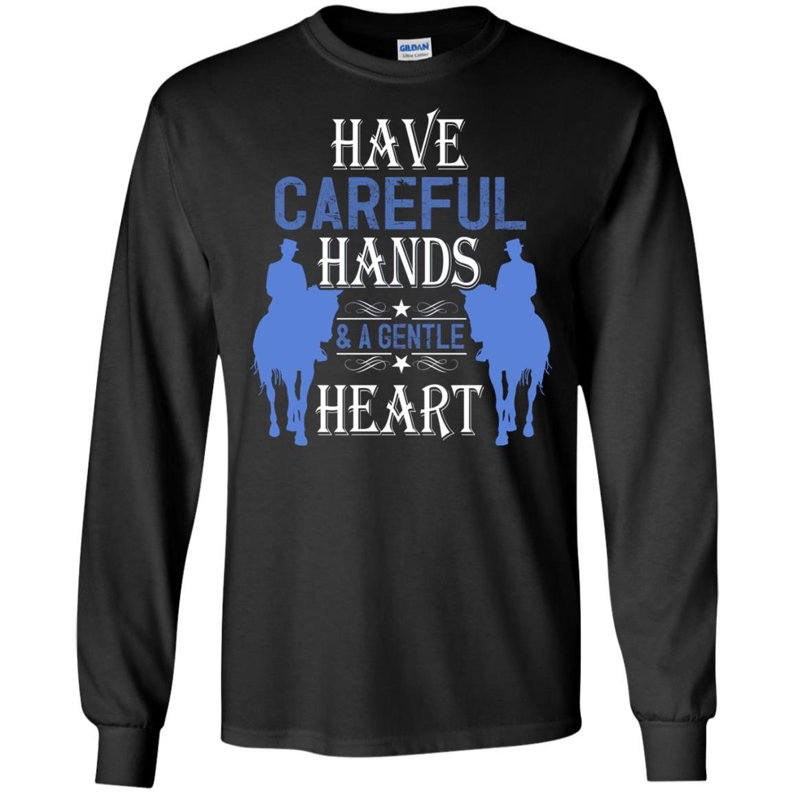 Have Careful Hands And A Gentle Heart Horse Tshirt for Equestrian